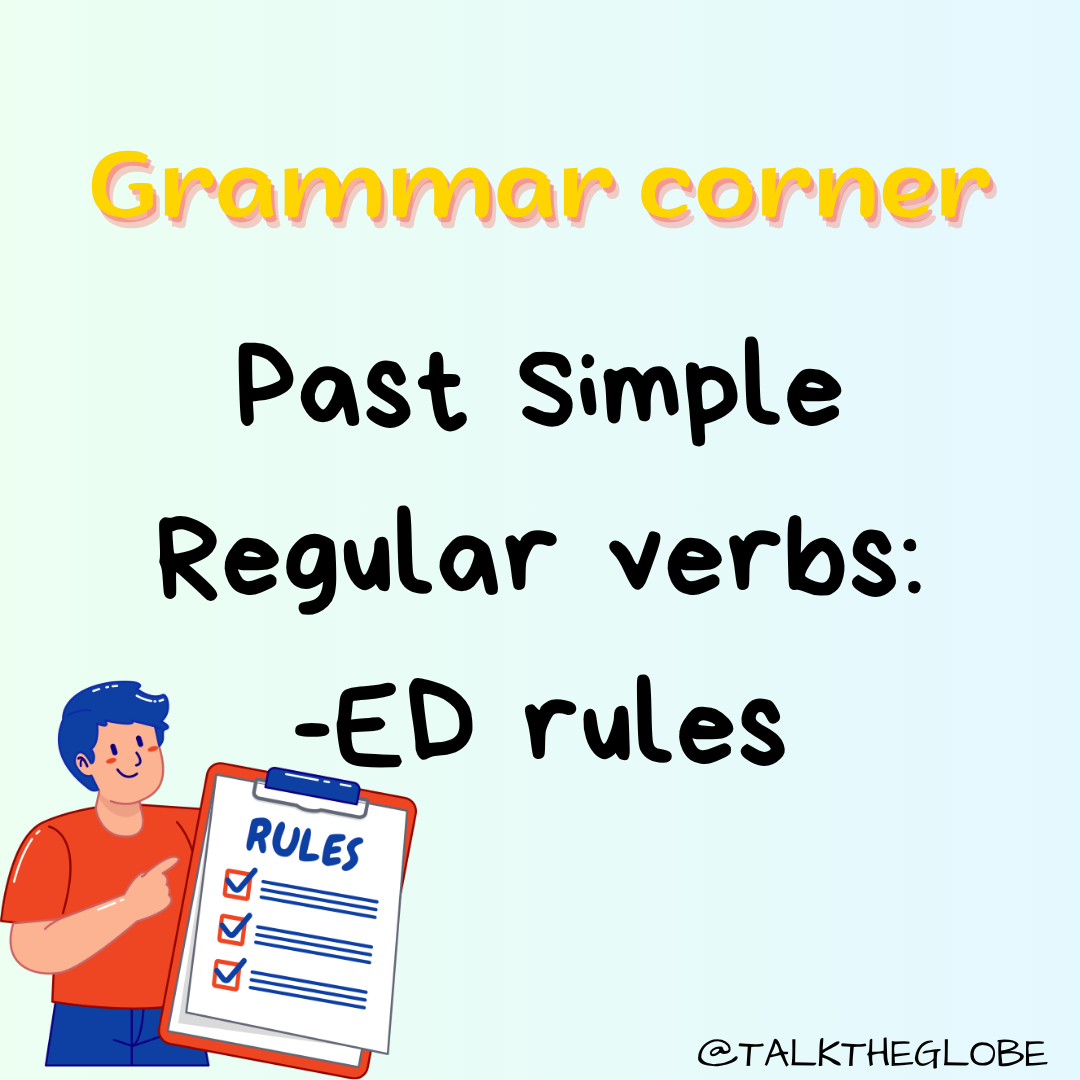 PAST SIMPLE: -ED RULES