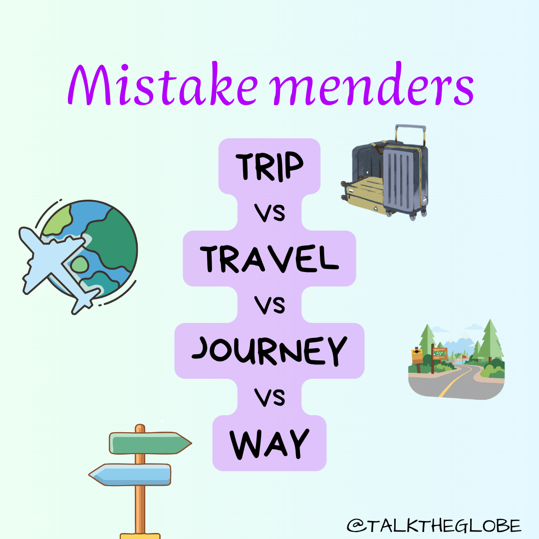 TRIP vs TRAVEL vs JOURNEY vs WAY